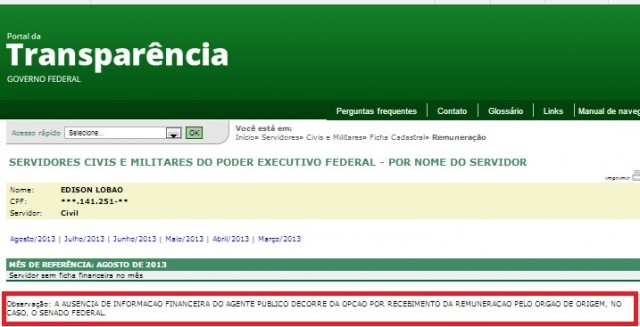 A DIFERENÇA Ministro de Minas e Energia, Edison Lobão recebe apenas pelo Senado Federal.