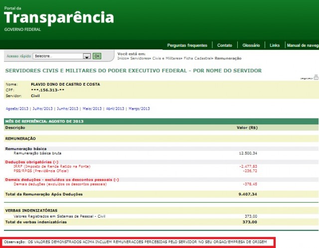 A PROVA Portal da Transparência do Governo Federal mostra que Flávio Dino recebe dos dois lados, durante todos os meses disponibilizados. 
